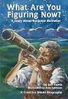 What Are You Figuring Now?: A Story About Benjamin Banneker