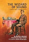 The Wizard of Sound: A Story about Thomas Edison (Creative Minds Biographies)