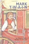 Mark T-W-A-I-N!: A Story About Samuel Clemens (Creative Minds Biography)