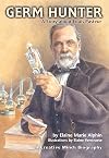 Germ Hunter: A Story about Louis Pasteur