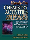 Hands-On Chemistry Activities with Real-Life Applications: Easy-to-Use Labs and Demonstrations for Grades 8-12