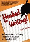 Hooked on Writing: Ready to Use Writing Process Activities for Grades 4-8