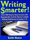 Writing Smarter: Over 100 Step-By-Step Lessons With Reproducible Activity Sheets To Build Writing Proficiency in Grades