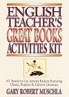 English Teacher's Great Books Activities Kit: 60 Ready-to-Use Activity Packets Featuring Classic, Popular & Current Literature