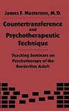 Countertransference and Psychotherapeutic Technique: Teaching Seminars on Psychotherapy of the Boarderline Adult