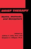 Brief Therapy: Myths, Methods, And Metaphors