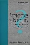 Alternatives to infertility : is surrogacy the answer?