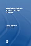 Becoming Solution-Focused In Brief Therapy