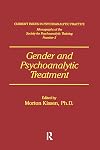 Gender and Psychoanalytic Treatment (CURRENT ISSUES IN PSYCHOANALYTIC PRACTICE)