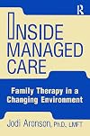 Inside Managed Care: Family Therapy In A Changing Environment