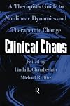 Clinical Chaos: A Therapist's Guide To Non-Linear Dynamics And Therapeutic Change
