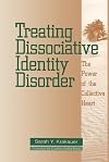 Treating Dissociative Identity Disorder: The Power of the Collective Heart