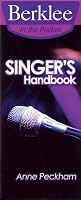 Singer's Handbook: A Total Vocal Workout in One Hour or Less! (Berklee in the Pocket)