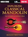 Exploring Classical Mandolin: Technique & Repertoire (Berklee Guide)