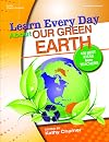 Learn Every Day About Our Green Earth: 100 Best Ideas from Teachers