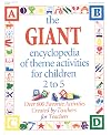 The GIANT Encyclopedia of Theme Activities for Children 2 to 5