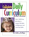 The Complete Daily Curriculum for Early Childhood: Over 1200 Easy Activities to Support Multiple Intelligences and Learning Styles
