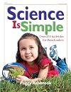 Science Is Simple: Over 250 Activities for Preschoolers