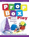 Prop Box Play: 50 Themes to Inspire Dramatic Play (Gryphon House Book)