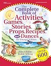 The Complete Book of Activities, Games, Stories, Props, Recipes, and Dances for Young Children