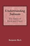 Understanding Judaism: The Basics of Deed and Creed