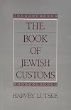 The Book of Jewish Customs