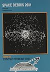 Space debris 2001 : proceedings of the space debris sessions from a symposium of the International Academy of Astronautics held in conjunction with the 52nd International Astronautical Federation Congress, October 1-5, 2001, Toulouse, France
