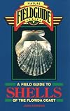 Field Guide to Shells of the Florida Coast (Gulf Publishing Field Guides)