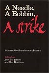 A Needle, a Bobbin, a Strike: Women Needleworkers in America