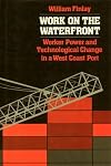 Work on the Waterfront: Worker Power and Technological Change in a West Coast Port