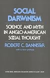 Social Darwinism: Science and Myth in Anglo-American Social Thought