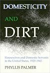 Domesticity and Dirt: Housewives and Domestic Servants in the United States 1920-1945