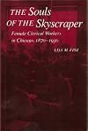 The Souls of the Skyscraper: Female Clerical Workers in Chicago, 1870-1930
