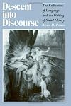 Descent Into Discourse: The Reification of Language and the Writing of Social History