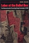 Labor at the ballot box : the Massachusetts prevailing wage campaign of 1988
