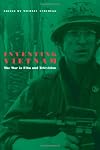 Inventing Vietnam: The War in Film and Television (Culture And The Moving Image)