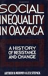 Social Inequality in Oaxaca: A History of Resistance and Change (Conflicts In Urban & Regional)