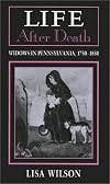 Life After Death: Widows in Pennsylvania, 1750-1850