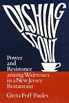 Dishing It Out: Power and Resistance Among Waitresses in a New Jersey Restaurant