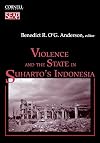 Violence and the State in Suharto's Indonesia (Studies on Southeast Asia, 30)