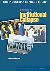 The Indonesian Supreme Court: A Study of Institutional Collapse (Studies on Southeast Asia)