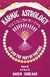 Karmic Astrology: Joy and the Part of Fortune [Volume III]