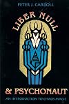 Liber Null & Psychonaut: An Introduction to Chaos Magic
