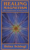 Healing Magnetism: The Transference of Vital Force