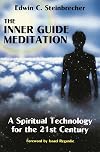 The Inner Guide Meditation: A Spiritual Technology for the 21st Century