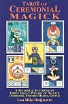 Tarot of Ceremonial Magick: A Pictorial Synthesis of Three Great Pillars of Magick