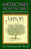Medicines from the Bible: Roots and Herbs and Woods and Oils