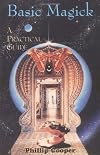 Basic Magick: A Practical Guide