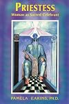 Priestess: Woman As Sacred Celebrant