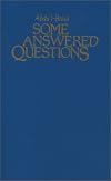 Some Answered Questions